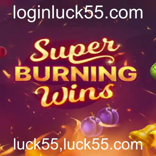 Descubra o Mundo de SuperBurningWins e Sua Ligação com luck55
